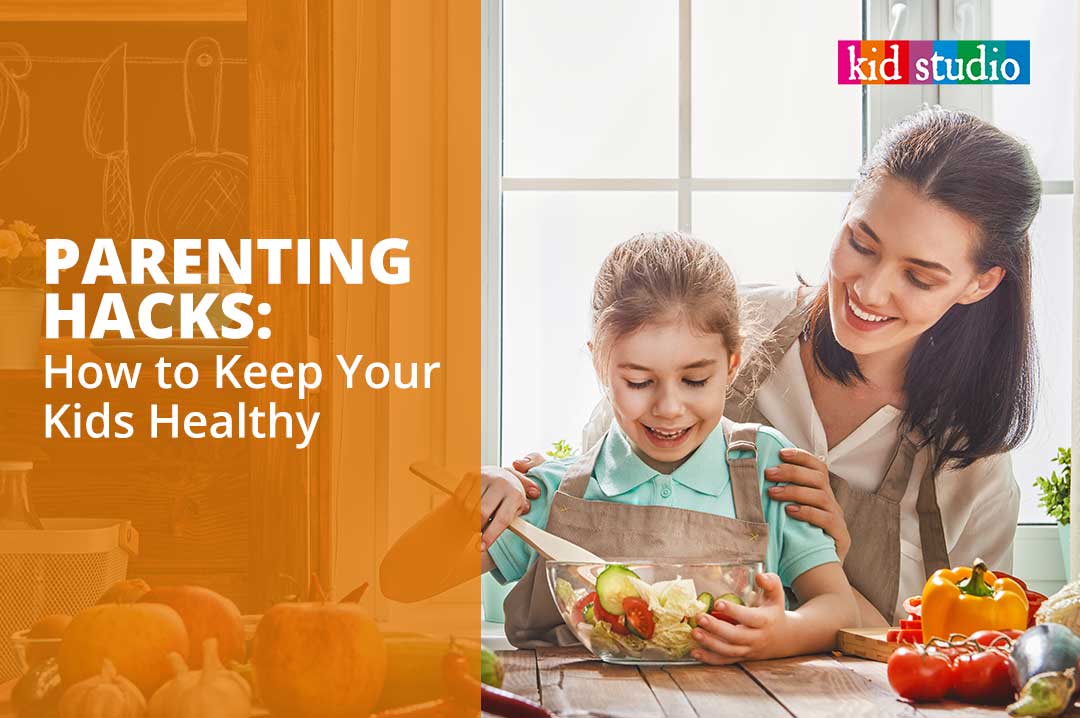 Parenting Hacks: Keeping Your Kids Healthy During the Covid-19 Pandemic