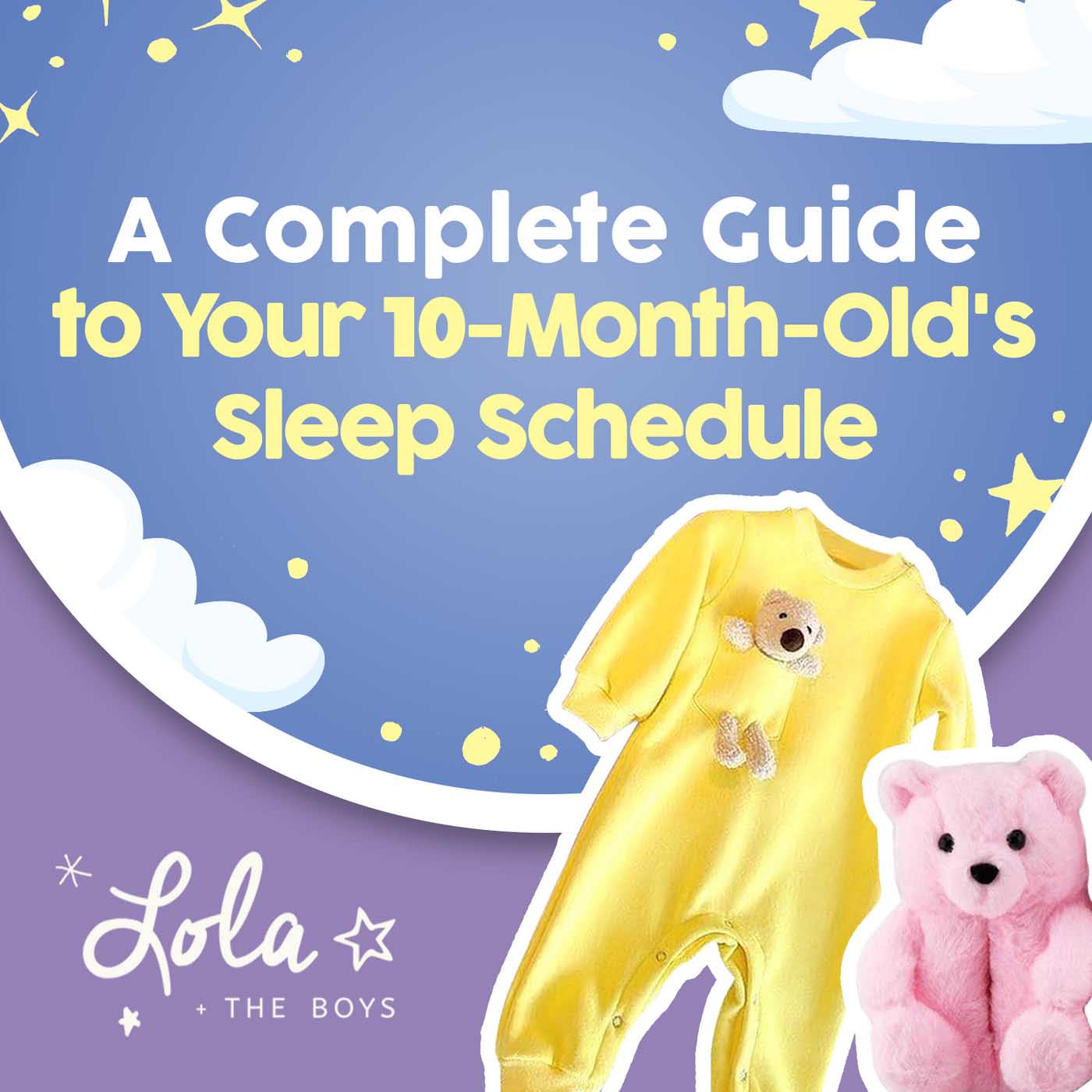 A Complete Guide To Your 10 Month Old'S Sleep Schedule