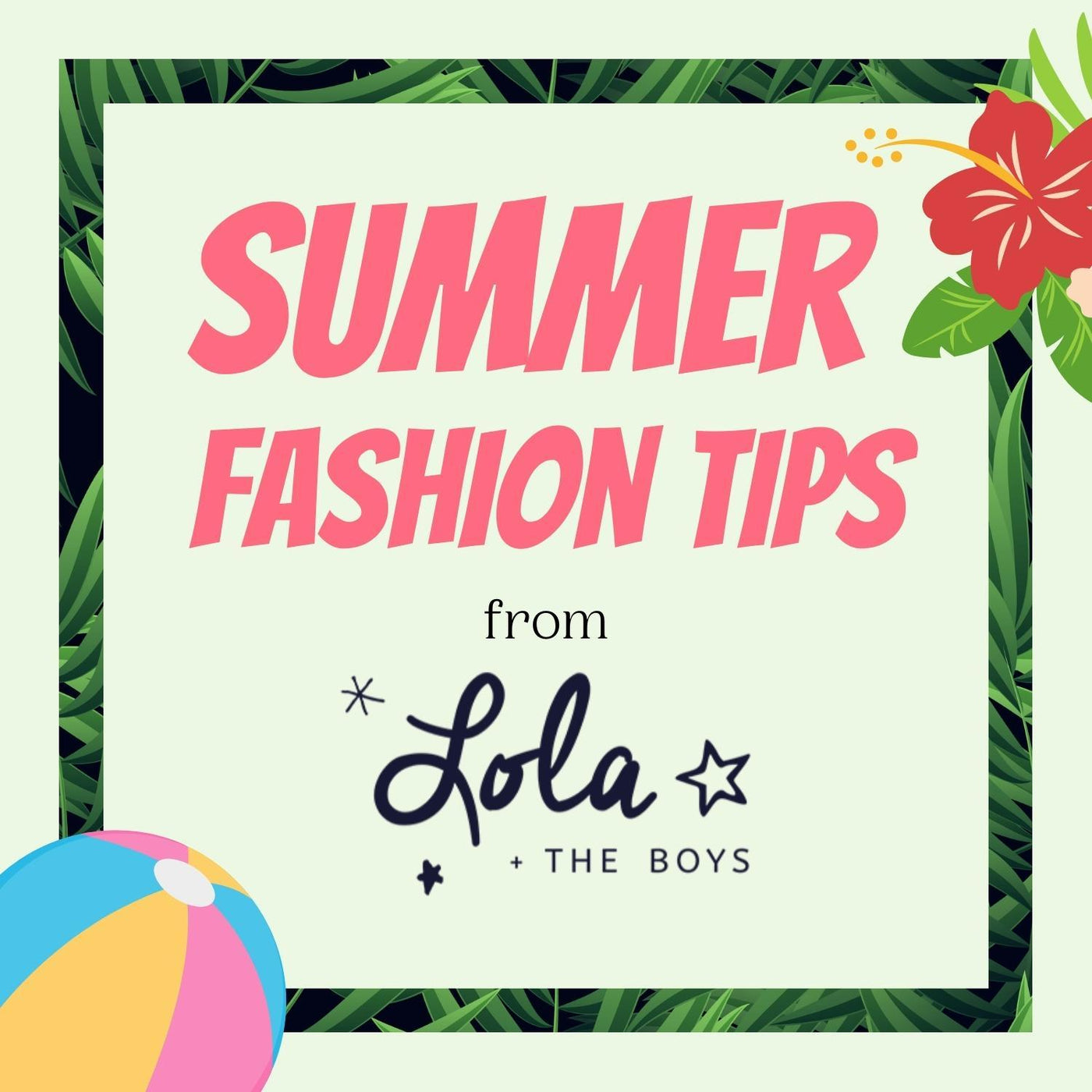 Summer Fashion Tips For Kids From Lola And The Boys